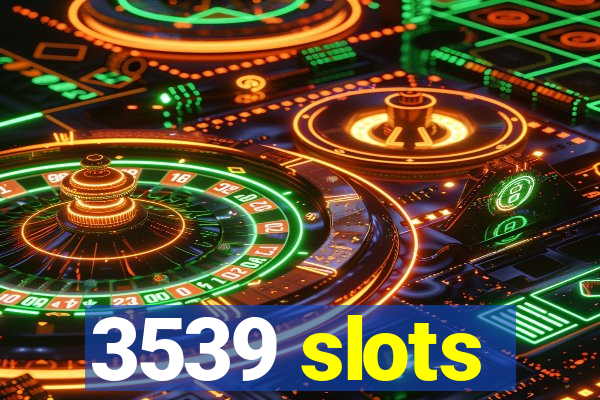 3539 slots